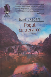 Podul cu trei arce | Ismail Kadare