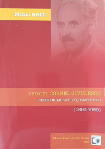 Preotul Cornnel Givulescu-profesor, muzicolog, compozitor (1893-1969) | Mihai Brie