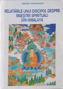 Relatarile unui discipol despre maestrii spirituali din Himalaya | Swami Atmananda