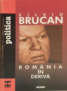 Romania in deriva | Silviu Brucan