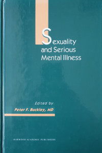 Sexuality and Serious Mental Illness | Peter F. Buckley