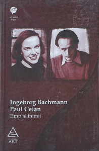 Timp al inimii | Ingeborg Bachmann, Paul Celan