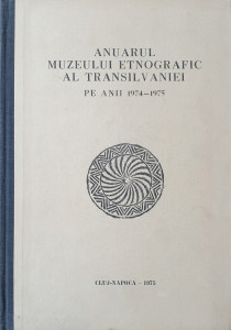 Anuarul Muzeului Etnografic al Transilvaniei pe anii 1974-1975 | ***