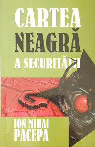 Cartea neagra a securitatii | Ion Mihai Pacepa