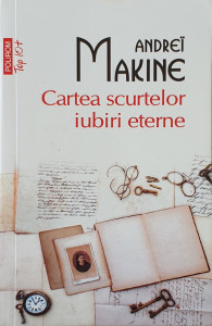 Cartea scurtelor iubiri eterne | Andrei Makine