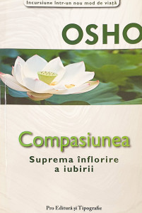Compasiunea-suprema inflorire a iubirii | Osho
