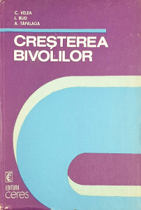 Cresterea bivolilor (cu autograf) | C. Velea, I. Bud, A. Tapalaga