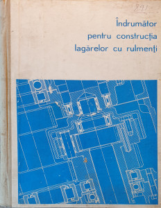 Indrumator pentru constructia lagarelor cu rulmenti | ***
