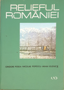 Relieful Romaniei | Grigore Posea, Nicolae Popescu, Mihai Ielenicz