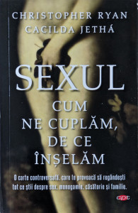 Sexul-cum ne cuplam, de ce inselam | Christopher Ryan, Cacilda Jetha