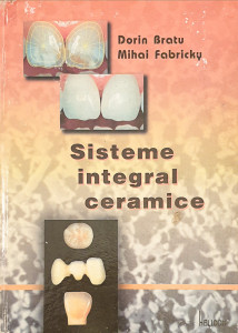 Sisteme integral ceramice | Dorin Bratu, Mihai Fabricky