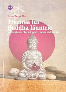 Trezirea lui Buddha launtric | Surya Das Lama