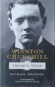 Winston Churchill-Tanarul titan | Michael Shelden