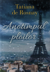 Anotimpul ploilor | Tatiana de Rosnay