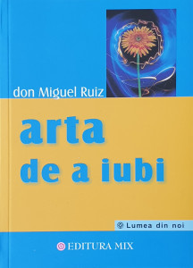 Arta de a iubi | Don Miguel Ruiz