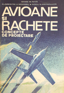 Avioane si rachete-concepte de proiectare | Mihai M. Nita, Florentin V. Moraru, Radu N. Patraulea