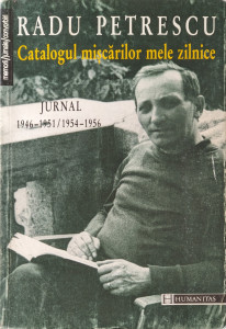 Catalogul miscarilor mele zilnice-Jurnal1946-1951/1954-1956 | Radu Petrescu