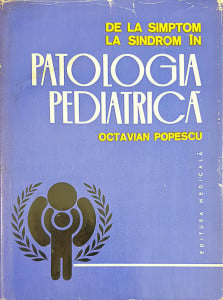 De la simptom la sindrom in patologia pediatrica | Octavian Popescu