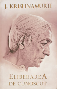 Eliberarea de cunoscut | J. Krishnamurti