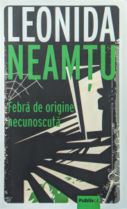 Febra de origine necunoscuta | Leonida Neamtu