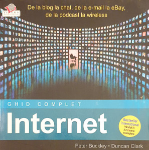 Ghid complet Internet | Peter Buckley, Duncan Clark