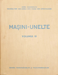 Masini-unelte, vol. II | I. Diaconescu, S. Pop, I. Sonea, Oct. Voicu, I. Apostoleanu