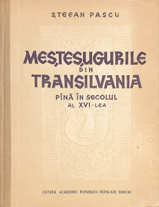 Mestesugurile din Transilvania pana in secolul al XVI-lea | Stefan Pascu