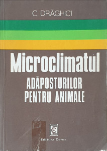 Microclimatul adaposturilor pentru animale | C. Draghici