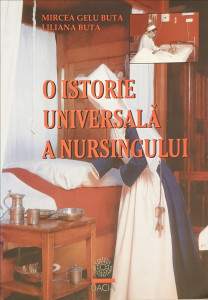 O istorie universala a nursingului | Mircea Gelu Buta, Liliana Buta