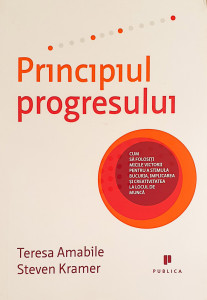 Principiul progresului | Teresa Amabile, Steven Kramer