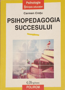 Psihopedagogia succesului | Carmen Cretu