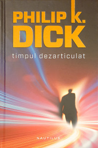 Timpul dezarticulat HC | Philp K. Dick