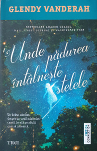 Unde padurea intalneste stelele | Glendy Vanderah