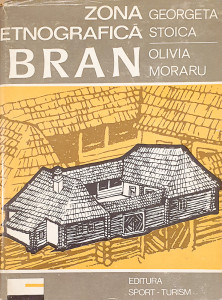 Zona etnografica Bran | Georgeta Stoica, Olivia Moraru
