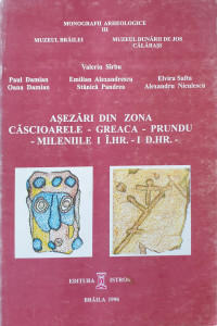 Asezari din zona Cascioarele-Greaca-Prundu-mileniile I i. Hr.-I d.Hr. | Valeriu Sirbu