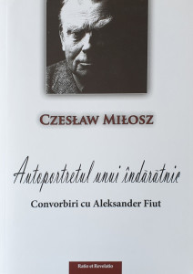 Autoportretul unui indaratnic-Convorbiri cu Aleksander Fiut | Czeslaw Milosz