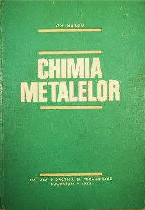 Chimia metalelor | Gh. Marcu