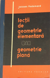 Lectii de geometrie elementara. Geometrie plana | Jacques Hadamard