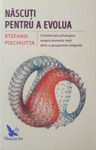 Nascuti pentru a evolua | Stefano Pischiutta
