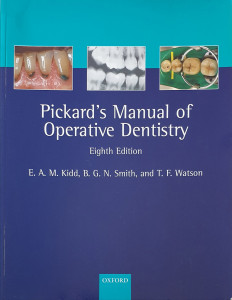 Pickard's Manual of Operative Dentistry | E. A. M. Kidd, B. G. N. Smith, T. F. Watson