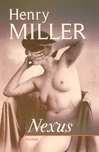 Rastignirea trandafirie-Sexus * Plexus * Nexus | Henry Miller