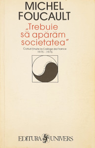 Trebuie sa aparam societatea | Michel Foucault