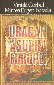 Uragan asupra Europei | Vintila Corbul/Mircea Eugen Burada