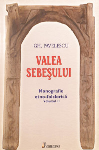 Valea Sebesului-monografie etno-folclorica | Gh. Pavelescu