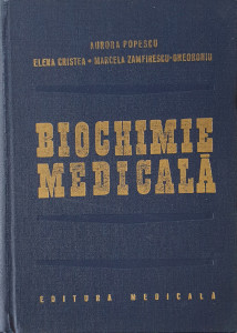 Biochimie medicala | Aurora Popescu, Elena Cristea, Marcela Zamfirescu-Gheorghiu