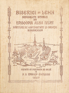 Biserici de lemn, monumente istorice din episcopia Alba Iuliei, marturii de continuitate si creatie romaneasca | Ioana Cristache-Panait