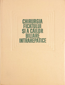 Chirurgia ficatului si a cailor biliare intrahepatice | I. Fagarasanu, Carus Ionescu-Bujor, D. Aloman, E. Albu
