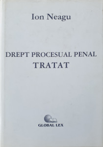 Drept procesual penal-Tratat | Ion Neagu