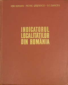 Indicatorul localitatilor din Romania | Ion Iordan, Petre Gastescu, D. I. Oancea