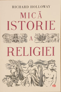 Mica istorie a religiei | Richard Holloway